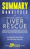 Summary & Analysis of Medical Medium Liver Rescue: A Guide to the Book by Anthony William