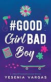 #GoodGirlBadBoy (#BestFriendsForever, #3)