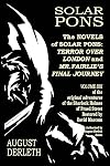 The Novels of Solar Pons: Terror Over London and Mr. Fairlie's Final Journey (The Adventures of Solar Pons)