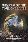 Shadow of the Twilight Lands: Tales of the Annigan Cycle: Book Two