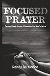 Focused Prayer: Daily Prayer Empowered by God's Word