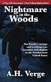 Nightmare in the Woods: One Family's True, Strange and Terrifying Encounter with Bigfoot in the Northeastern United States