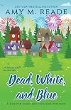 Dead, White, and Blue (The Juniper Junction Cozy Holiday Mystery Series Book 2)