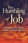 The Humbling of Job: Meditations on Finding Comfort Through Affliction