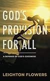 God's Provision For All: A Defense of God's Goodness