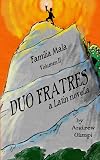 Duo Fratres: Familia Mala Volumen II: A Latin Novella (Latin Edition)