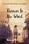 Thrown to the Wind (A Country for Castoffs)