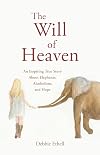 The Will of Heaven: An Inspiring True Story About Elephants, Alcoholism, and Hope