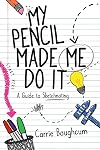 My Pencil Made Me Do It
