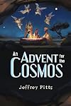 An Advent for the Cosmos