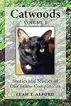 Catwoods: Stories and Studies of Our Feline Companions, Volume 1