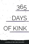 365 Days of Kink A Journal of Sexy Self-Discovery (Kink Adventure Set)