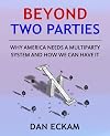 Beyond Two Parties: Why America Needs a Multiparty System and How We Can Have It
