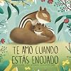 Te Amo Cuando Estás Enojado (I Love You When You're Angry) (Spanish Edition)