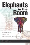 Elephants In the Room: Evolution Versus the Message of Scripture