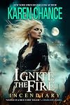 Ignite the Fire: Incendiary