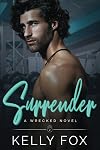 Surrender (Wrecked #2)