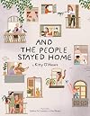 And the People Stayed Home (Family Book, Coronavirus Kids Book, Nature Book)