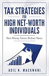 Tax Strategies for High Net-Worth Individuals: Save Money. Invest. Reduce Taxes.