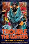 Trouble the Waters: Tales from the Deep Blue