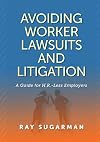 Avoiding Worker Lawsuits and Litigation: A Guide For HR-Less Employers