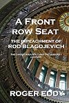 A Front Row Seat: The Impeachment of Rod Blagojevich