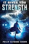 It Gives You Strength