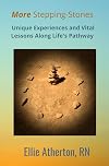 More Stepping-Stones: Unique Experiences and Vital Lessons Along Life's Pathway