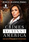 Crimes Against America: The Left's Takedown of Our Republic