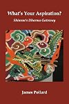 What's Your Aspiration?: Shinran's Dharma Gateway