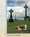 For the Grass of a Cow: Marion Tiernan’s Irish ancestors from County Meath to Saint Lawrence County, New York, 1820–1999