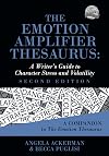 The Emotion Amplifier Thesaurus: A Writer's Guide to Character Stress and Volatility (Second Edition) (Writers Helping Writers Series Book 10)