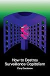How to Destroy Surveillance Capitalism