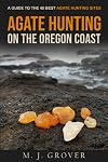 Agate Hunting on the Oregon Coast: A Guide to the 40 Best Agate Hunting Sites