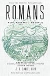 Romans for Normal People: A Guide to the Most Misused, Problematic and Prooftexted Letter in the Bible (The Bible for Normal People)