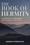 The Book of Hermits: A History of Hermits from Antiquity to the Present