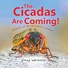 The Cicadas Are Coming!: Invasion of the Periodical Cicadas!
