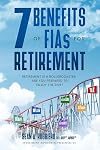 7 Benefits of FIAs For Retirement: Retirement is a Rollercoaster, Are You Prepared to Enjoy the Ride?