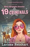 19 CRIMINALS: A Romantic Comedy Mystery Novel (Maizie Albright Star Detective)