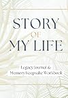 Story of My Life: Legacy Journal and Memory Keepsake Workbook