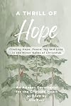 A Thrill of Hope: Finding Hope, Peace, Joy and Love in the Minor Notes of Christmas | An Advent Devotional for the Grieving Heart