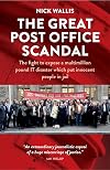 The Great Post Office Scandal: The fight to expose a multimillion pound IT disaster which put innocent people in jail