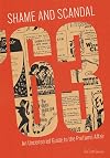 Shame and Scandal '63: An Uncensored Guide to the Profumo Affair