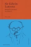 Sir Edwin Lutyens: Britain’s Greatest Architect?