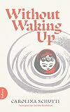 Without Waking Up