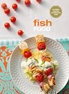 Fish Food: Great Ideas for Cooking Your Catch