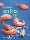 The Essential Seafood Cookbook