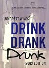 Drink, drank, drunk : 150 great wines