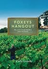 Foxey's Hangout: The Story Of One Family's Vineyard Dream