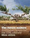 Future Makers: Australian Wines For The 21St Century